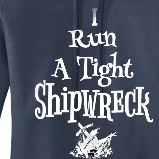 Tight Shipwreck Funny Mom Household Boss Wife Gift Cute Gift Women's Pullover Hoodie