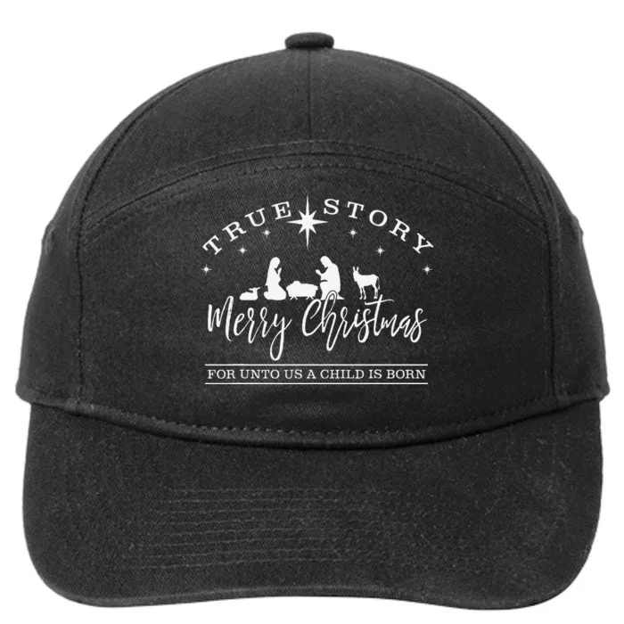 True Story For Unto Us A Child Is Born His Name Jesus Xmas 7-Panel Snapback Hat