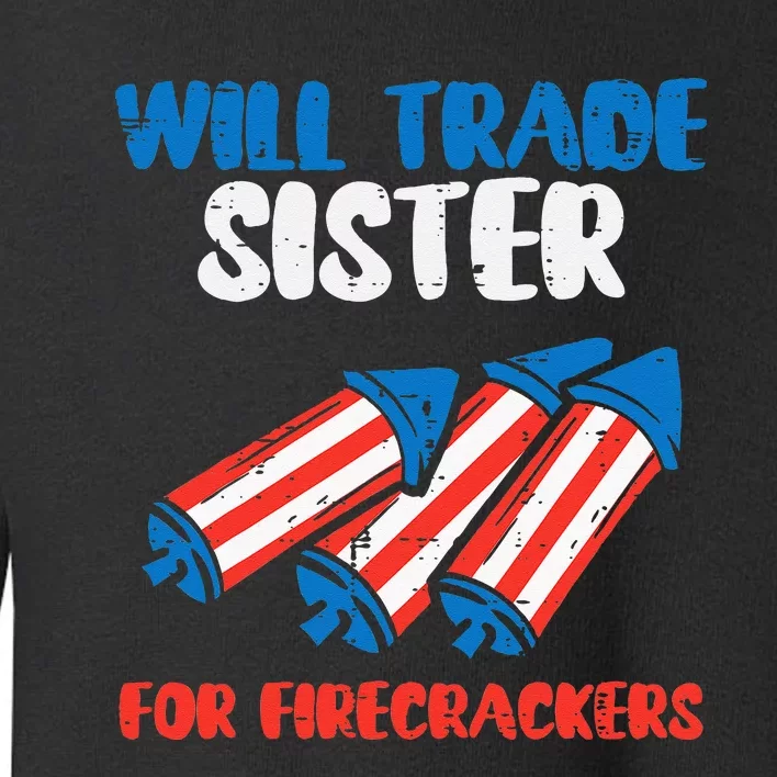 Trade Sister For Firecrackers Funny 4th Of July Kids Toddler Sweatshirt