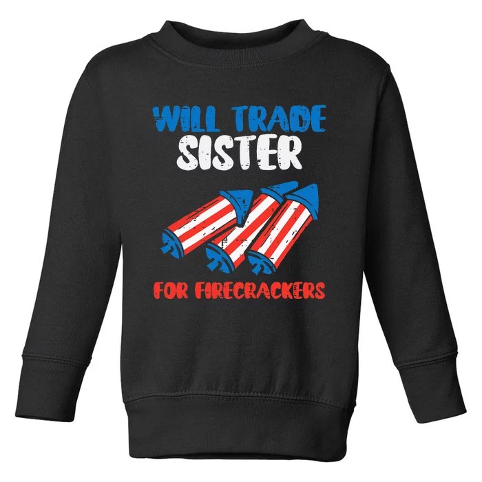 Trade Sister For Firecrackers Funny 4th Of July Kids Toddler Sweatshirt