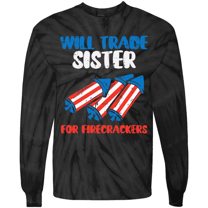 Trade Sister For Firecrackers Funny 4th Of July Kids Tie-Dye Long Sleeve Shirt