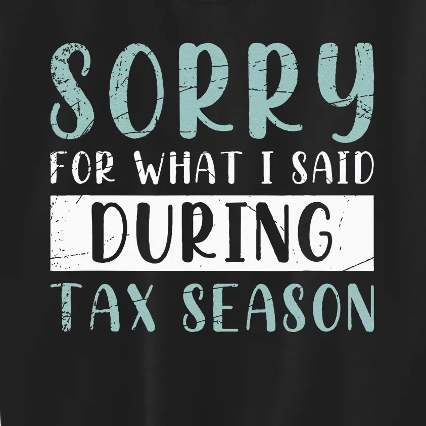 Tax Season Funny Tax Payer Audit CPA Accountant Gift Tax Kids Sweatshirt