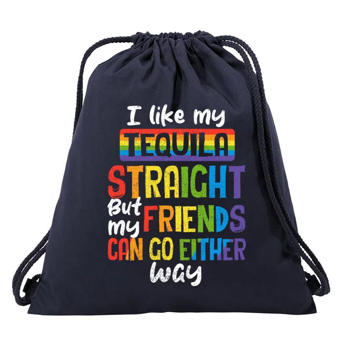 Tequila Straight Friends Go Either Way Funny Lgbt Ally Pride Gift Drawstring Bag