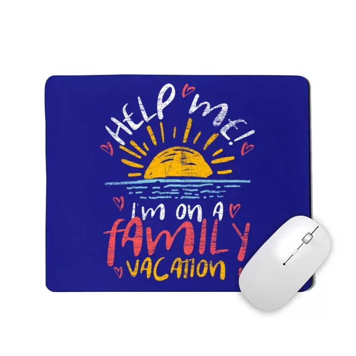 Tropical Sunset Funny Help Me Im On A Family Vacation Great Gift Mousepad