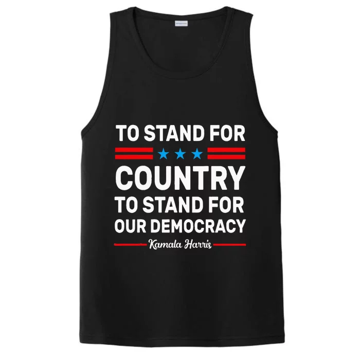 To Stand For Country To Stand For Our Democracy Harris 2024 Performance Tank