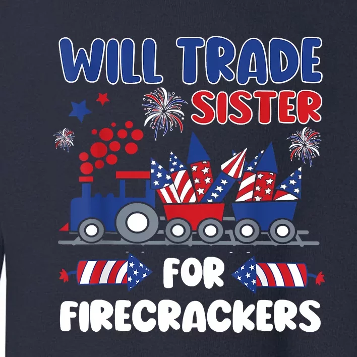 Trade Sister For Firecrackers Funny 4th Of July Toddler Sweatshirt