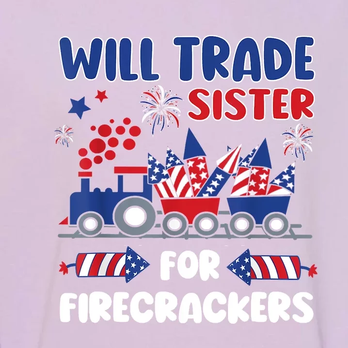 Trade Sister For Firecrackers Funny 4th Of July Garment-Dyed Sweatshirt