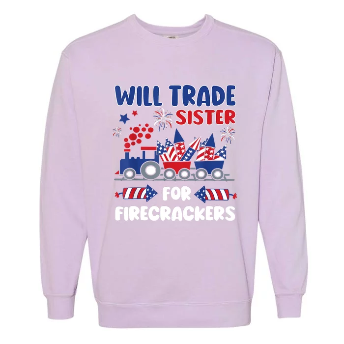 Trade Sister For Firecrackers Funny 4th Of July Garment-Dyed Sweatshirt