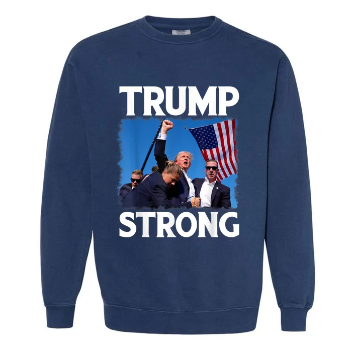 Trump Strong Fist Hand Us Vote Trump 2024 Survives Rally Garment-Dyed Sweatshirt