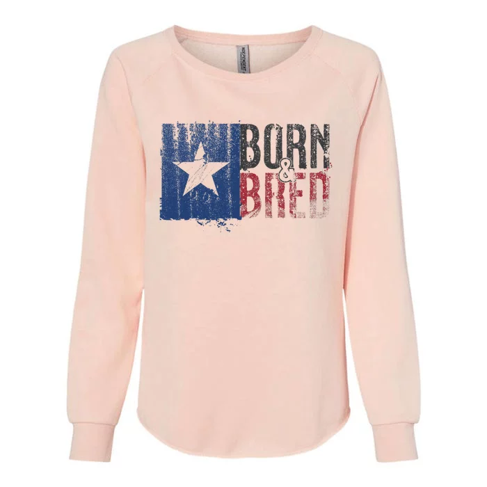 Texas State Flag Pride Born & Bred Native Home Womens California Wash Sweatshirt