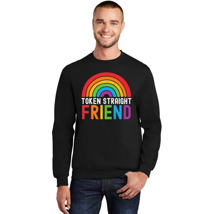 Token Straight Friend Rainbow Lgbt Supporter Tall Sweatshirt