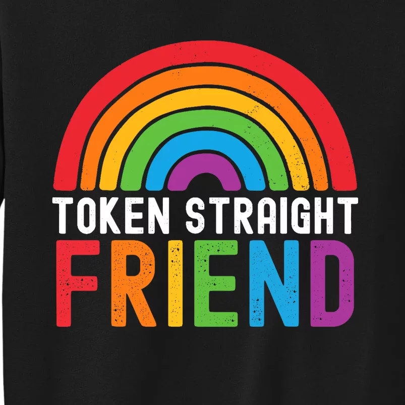 Token Straight Friend Rainbow Lgbt Supporter Tall Sweatshirt