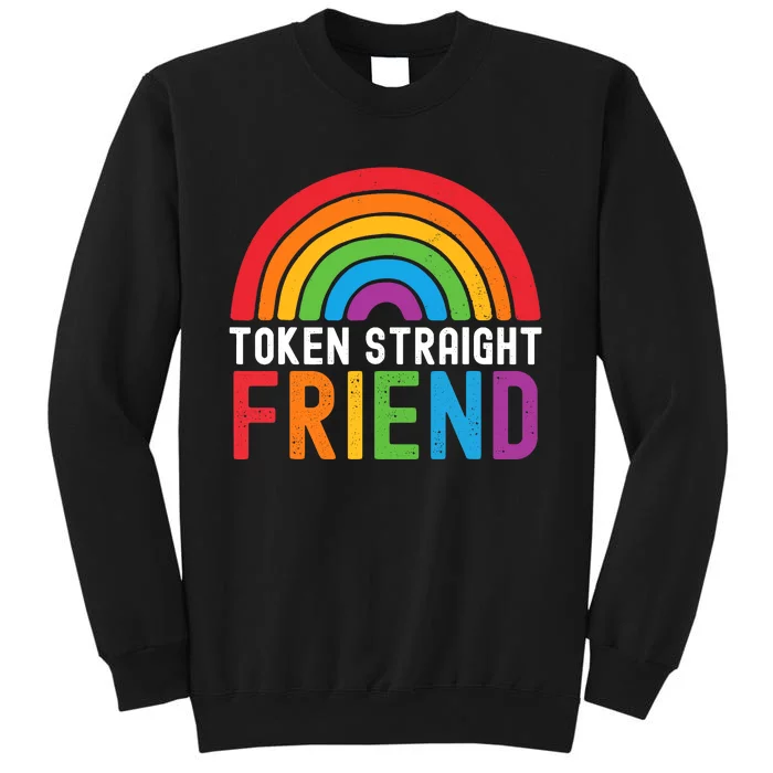 Token Straight Friend Rainbow Lgbt Supporter Tall Sweatshirt