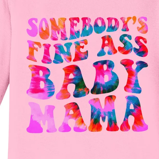 TieDye Somebody's Fine Ass Baby Mama Funny Mom Baby Long Sleeve Bodysuit