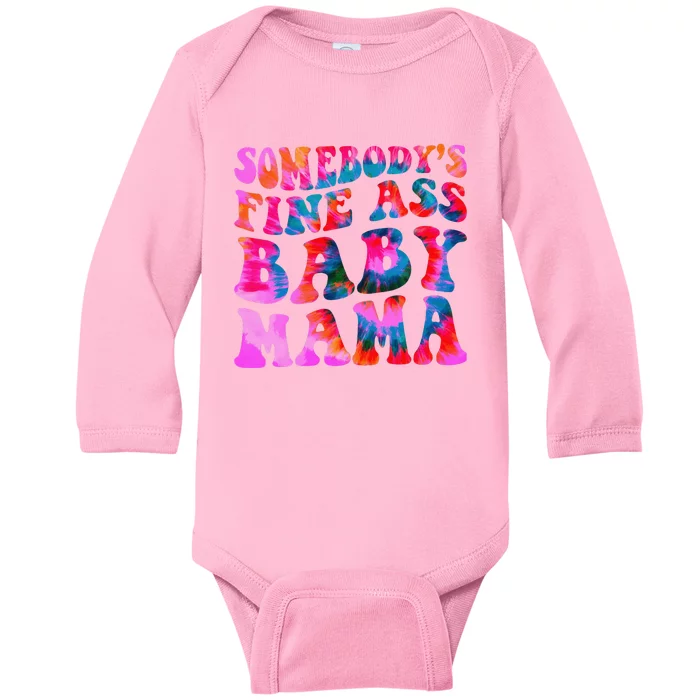 TieDye Somebody's Fine Ass Baby Mama Funny Mom Baby Long Sleeve Bodysuit