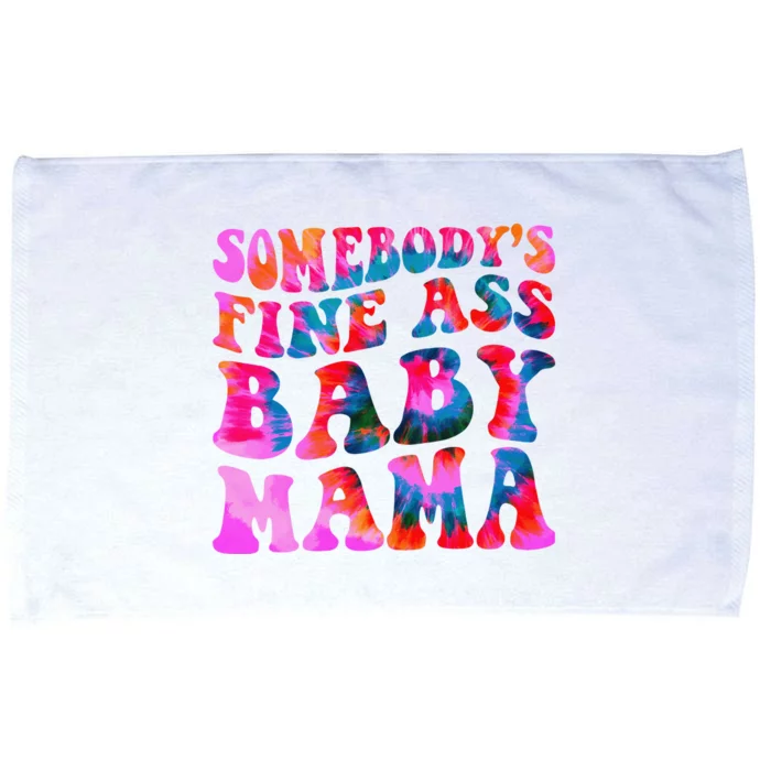 TieDye Somebody's Fine Ass Baby Mama Funny Mom Microfiber Hand Towel