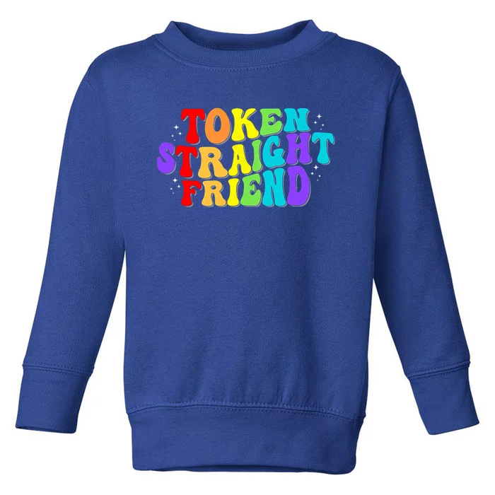 Token Straight Friend Rainbow Colors Toddler Sweatshirt