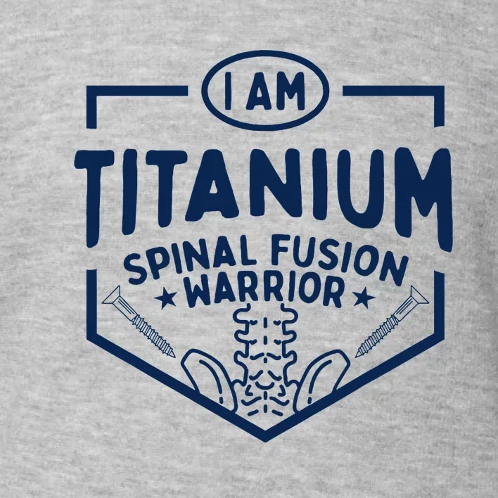 Titanium Spinal Fusion Warrior Spine Surgery Toddler Sweatshirt