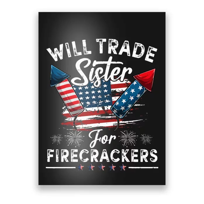 Trade Sister For Firecrackers Funny 4th Of July Poster