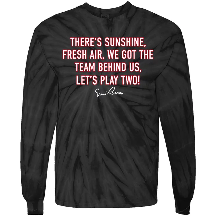 There Sunshine Fresh Air We Got The Team Behind Us Let Play Tie-Dye Long Sleeve Shirt