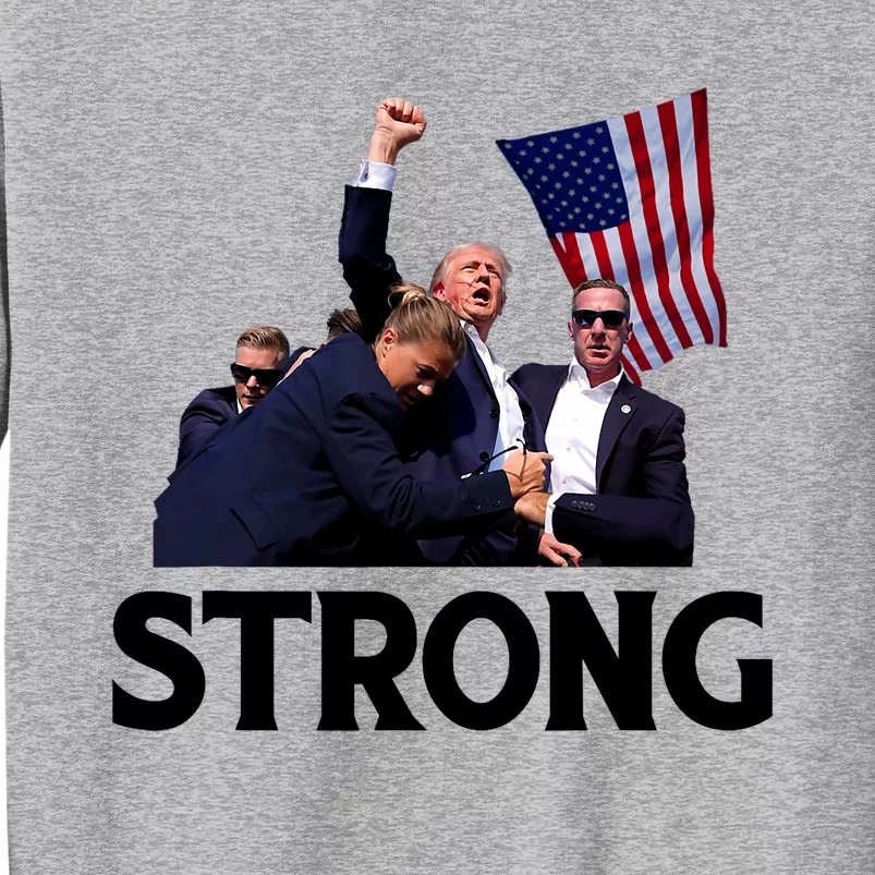 Trump Strong Fist Hand Us Vote Trump 2024 Survives Rally Tall Sweatshirt