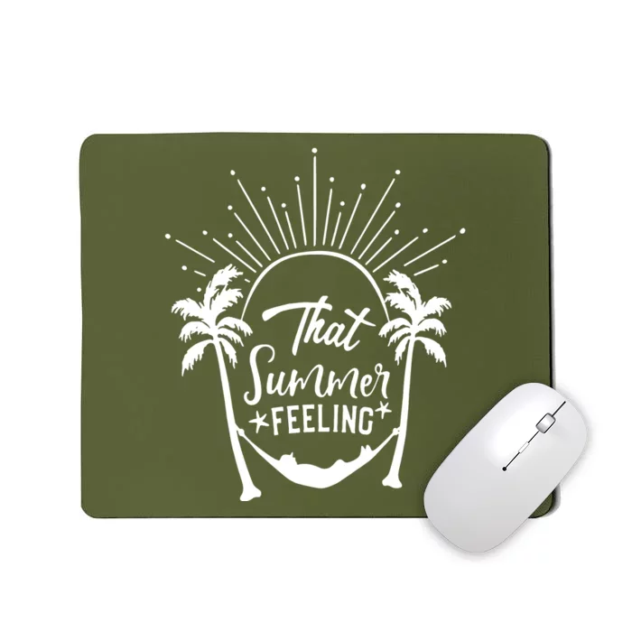 That Summer Feeling Mousepad