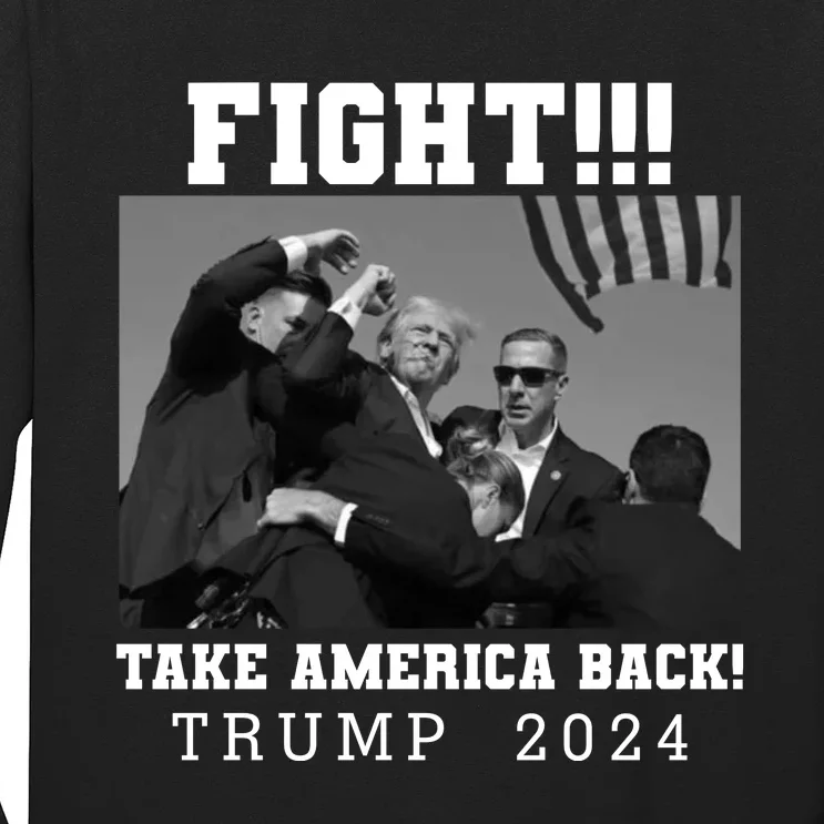 Trump Shot Fight For America Take America Back Trump 2024 Long Sleeve Shirt