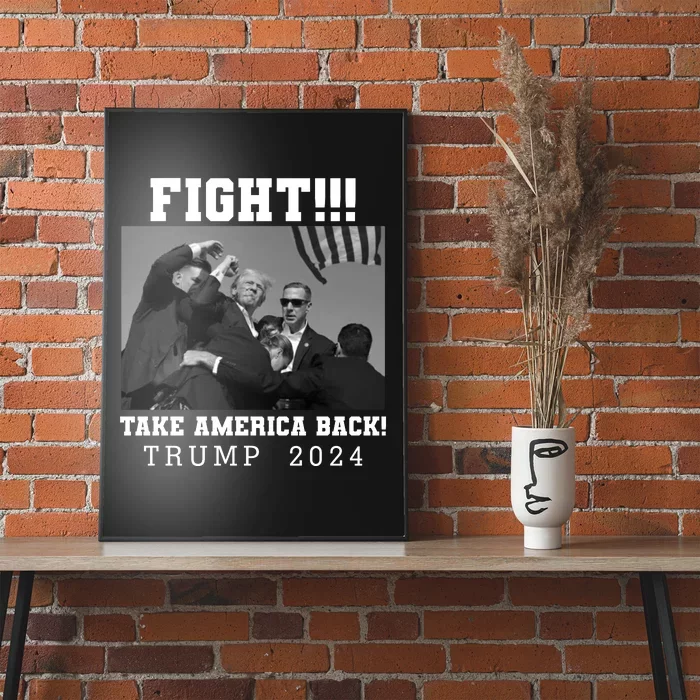 Trump Shot Fight For America Take America Back Trump 2024 Poster