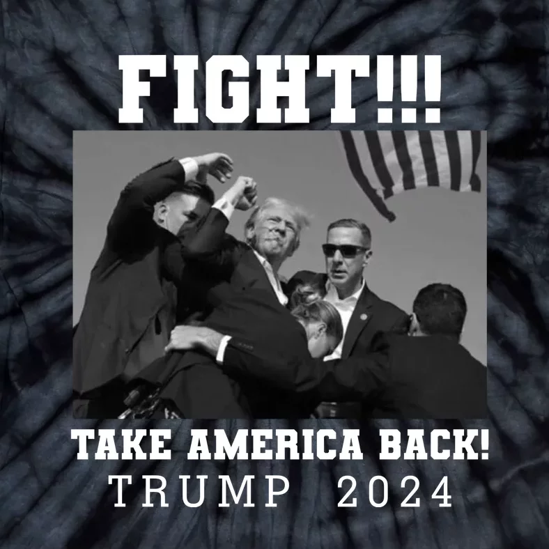 Trump Shot Fight For America Take America Back Trump 2024 Tie-Dye T-Shirt