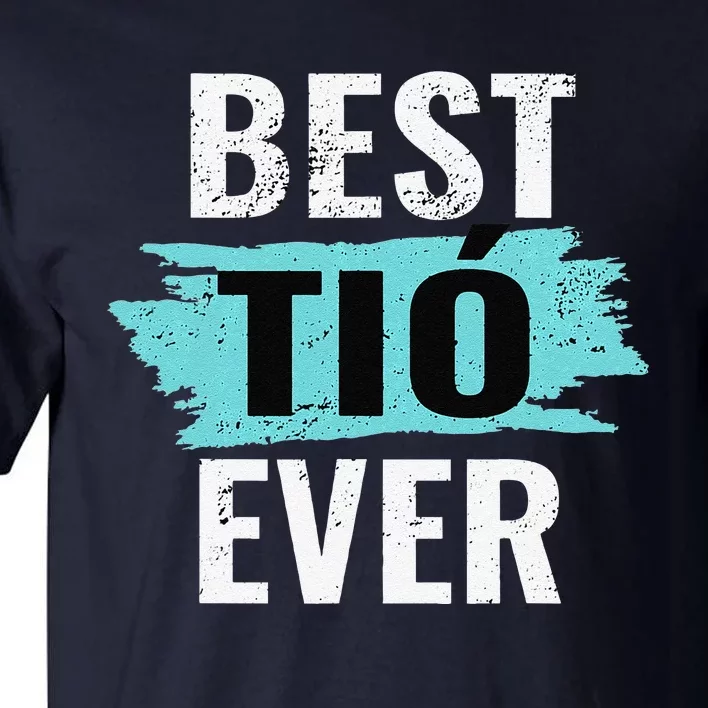 Tio Spanish Fathers Day Best Tio Ever Tall T-Shirt