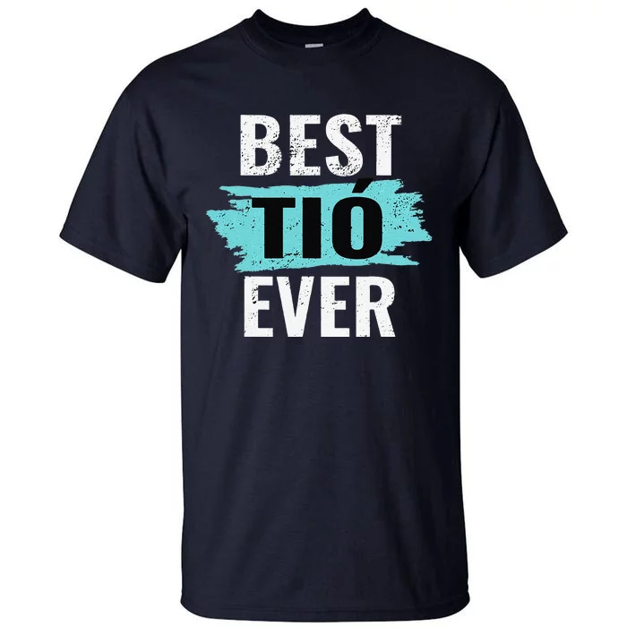 Tio Spanish Fathers Day Best Tio Ever Tall T-Shirt