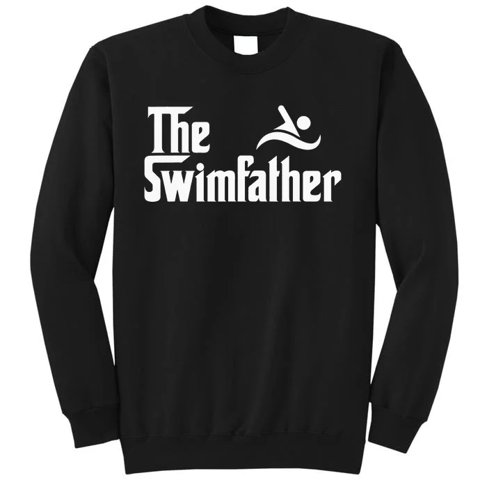 The Swim Father Funny Swimming Swimmer Gift Tall Sweatshirt