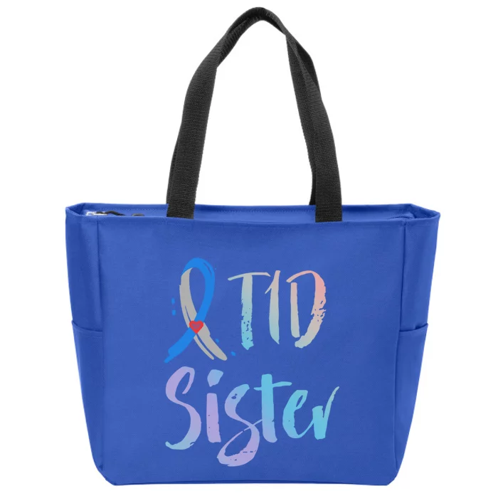 T1d Sister Funny Gift Type 1 Diabetes Awareness Funny Gift Zip Tote Bag