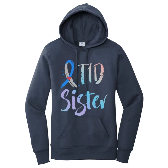 T1d Sister Funny Gift Type 1 Diabetes Awareness Funny Gift Women's Pullover Hoodie