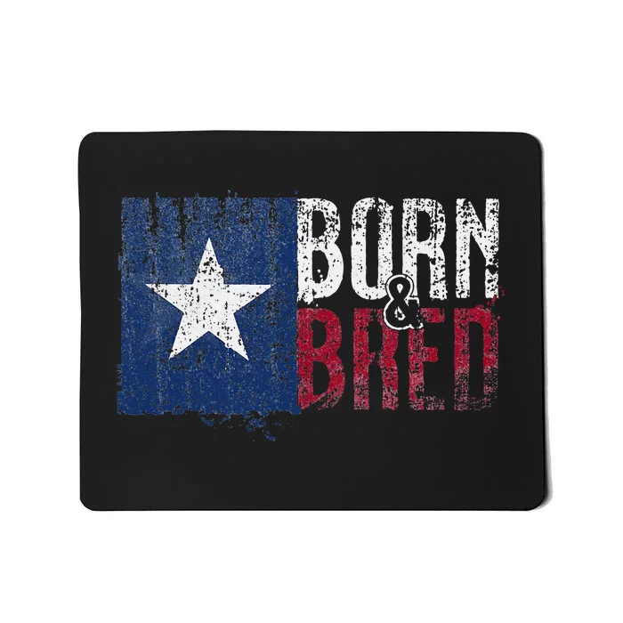 Texas State Flag Pride Born & Bred Native Home Mousepad