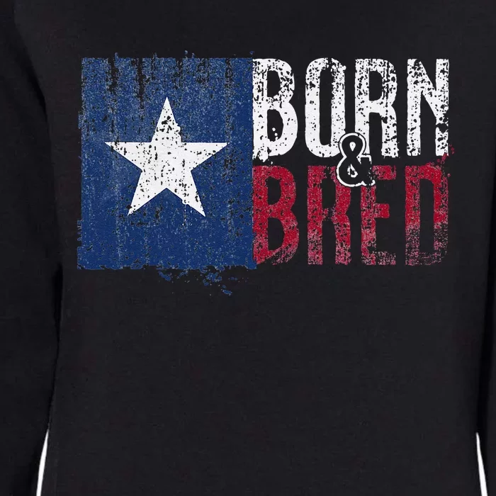 Texas State Flag Pride Born & Bred Native Home Womens California Wash Sweatshirt