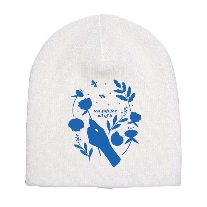 Too Soft For All Of It Short Acrylic Beanie