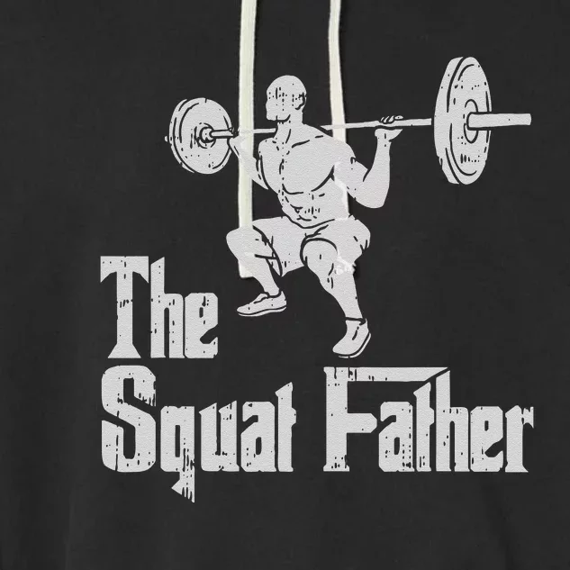 The Squat Father Funny Dad Workout Weights Gym Fathers Day Garment-Dyed Fleece Hoodie