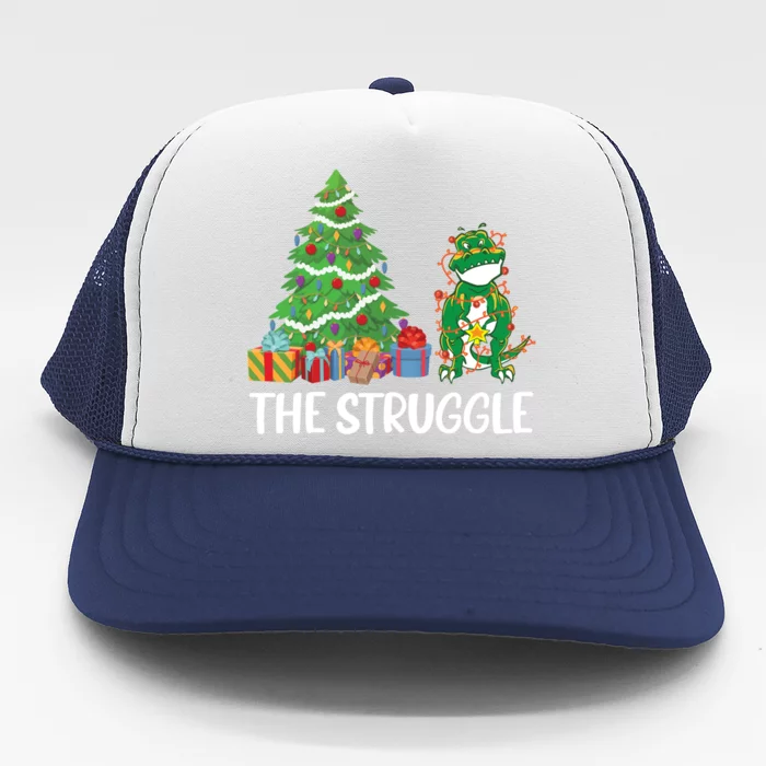 The Struggle Funny Christmas Dinosaur Xmas Tree Dino Lover Meaningful Gift Trucker Hat