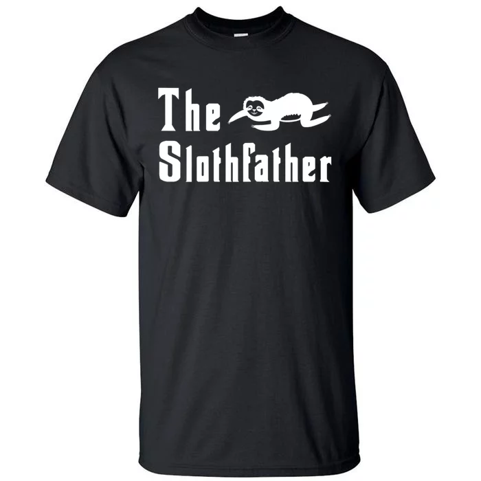 The Slothfather Funny Sloth Father Dad Humor Fathers Day Tall T-Shirt