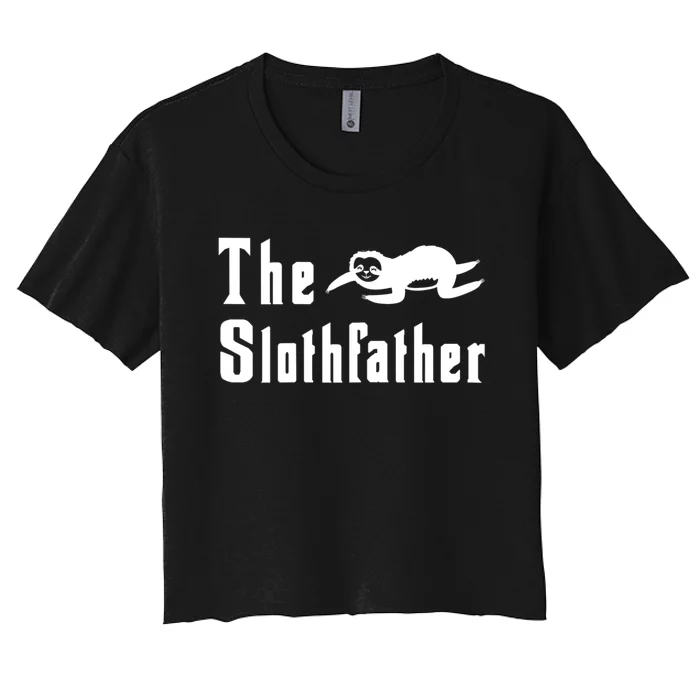 The Slothfather Funny Sloth Father Dad Humor Fathers Day Women's Crop Top Tee