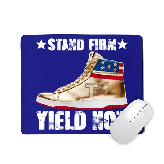 Trump Stand Firm Yield Not Donald Trump Funny Gift Mousepad