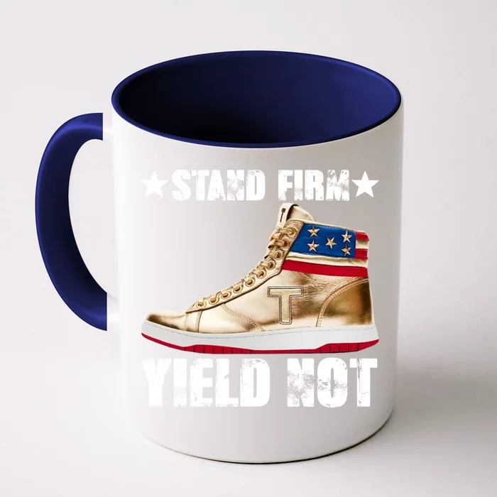 Trump Stand Firm Yield Not Donald Trump Funny Gift Front & Back Coffee Mug