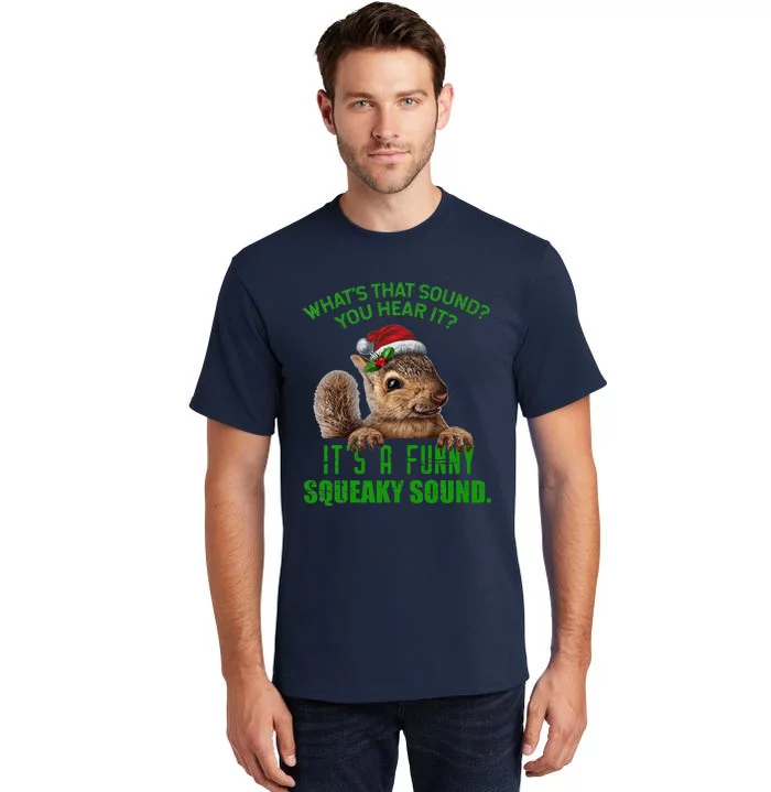 That Sound Funny Squeaky Sound Christmas Squirrel Tall T-Shirt