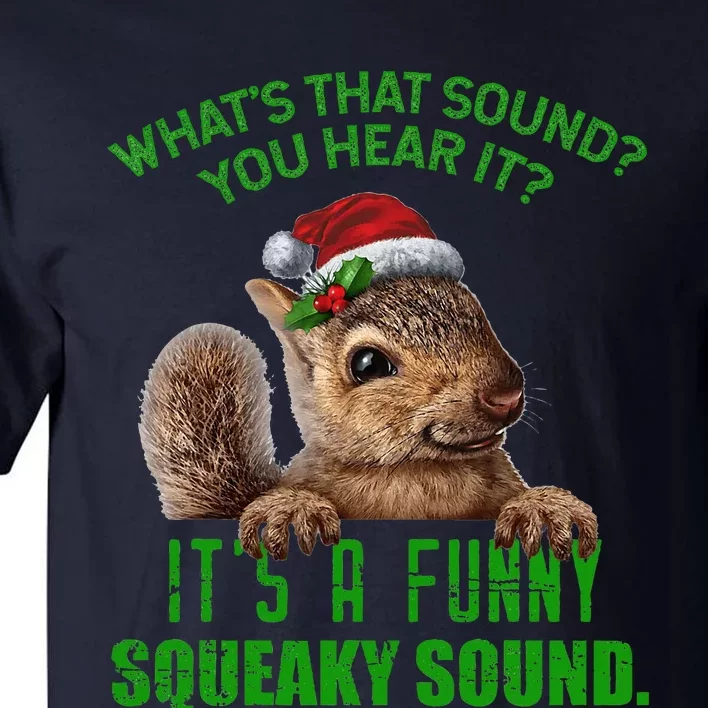 That Sound Funny Squeaky Sound Christmas Squirrel Tall T-Shirt