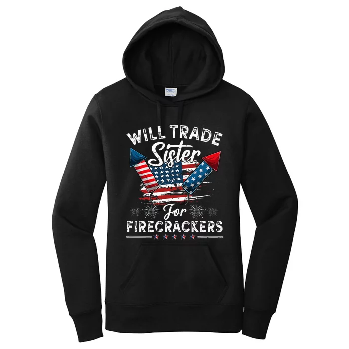 Trade Sister For Firecrackers Funny 4th Of July Kids Women's Pullover Hoodie