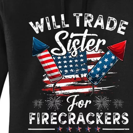 Trade Sister For Firecrackers Funny 4th Of July Kids Women's Pullover Hoodie