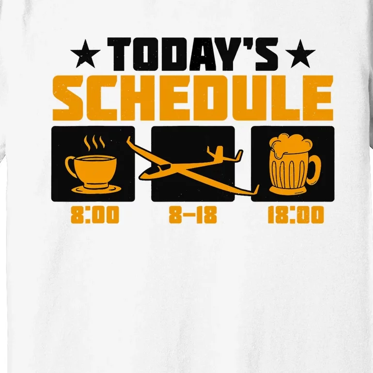 Todays Schedule Glider Airplane Flying Pilot Sailplane Premium T-Shirt