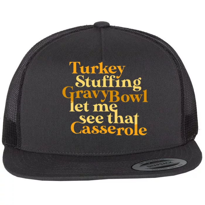 turkey stuffing gravy bowl let me see that casserole Flat Bill Trucker Hat