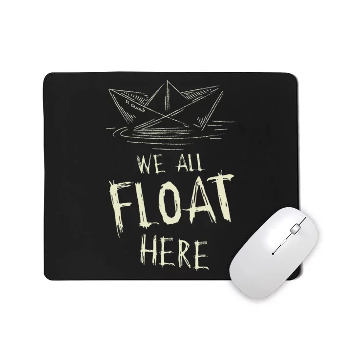 The Ss Georgie Paper Boat We All Float Here Quote Mousepad